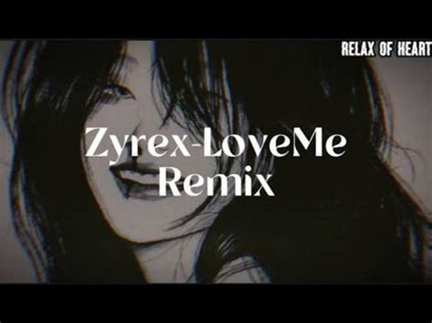 Zyrex Love Me Remix YouTube