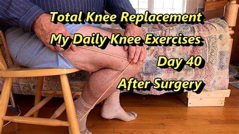 Total Knee Replacement My Daily Exercises Day After Surgery Youtube