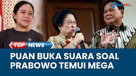 Puan Buka Suara Soal Rencana Pertemuan Prabowo Dan Megawati Serta