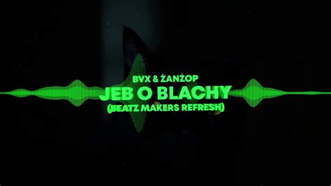 PREMIERA BVX x ŻanŻop Jeb o Blachy BEATZ MAKER REFRESH 2020