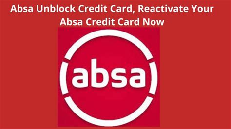 Absa Unblock Credit Card Reactivate Your Absa Credit Card Now