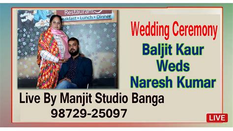 Wedding Ceremony Baljit Kaur Weds Naresh Kumar Live By Manjit Studio