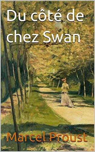 Du côté de chez Swan Annoté A la recherche du temps perdu t 1 eBook