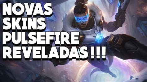 5 NOVAS SKINS PULSEFIRE O PRÓXIMO GRANDE EVENTO DO LEAGUE OF LEGENDS