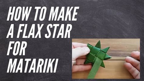 Raranga Star How To Make A Star Out Of Flax For Matariki Youtube