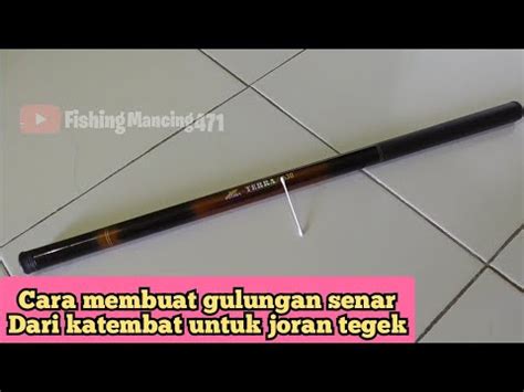 Tutorial Membuat Gulungan Senar Alternatif Pada Joran Tegek Sekaligus