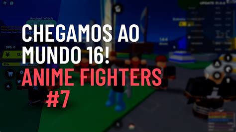 Subindo At O Ltimo Mundo No Anime Fighters Youtube