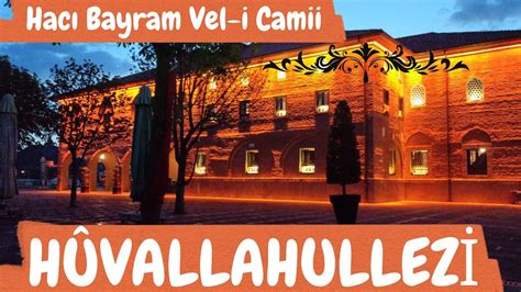 Huvallahullezi Haşr Suresi 22 24 Hacı Bayram Veli Cami Quran