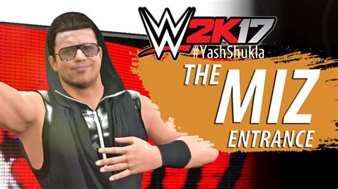 WWE 2K17 The Miz Entrance YouTube