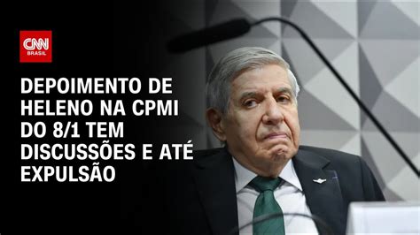 Depoimento De Heleno Na Cpmi Do Tem Discuss Es E At Expuls O Cnn