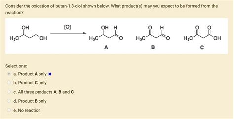 Solved Consider The Oxidation Of Butan Diol Shown What Off