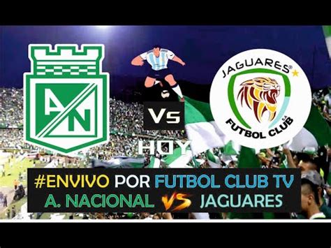 NACIONAL VS JAGUARES EN VIVO Envivo FECHA 3 LIGA BETPLAY II 2023