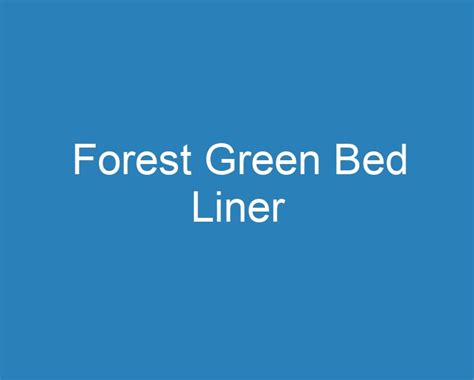 Best Forest Green Bed Liner Curee