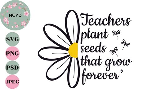 Teachers Plant Seeds That Grow Forever Graphic By Ncyd Shop · Creative