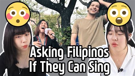 Asking Filipinos If They Can Sing Are All Filipinos Good At Singing