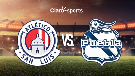 Atl Tico San Luis Vs Puebla En Vivo La Jornada De La Liga Mx