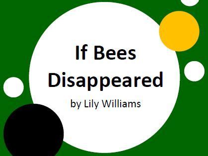 If Bees Disappeared By Lily Williams 6 Worksheets Teaching Resources