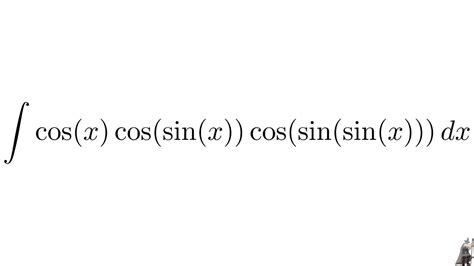 Integral Cos X Cos Sin X Cos Sin Sin X MIT Integration Bee