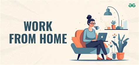 Work From Home: A Complete Guide in 2024 - GeeksforGeeks