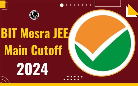 Bit Mesra Jee Main Cutoff 2024 Previous Years Cutoff Course Wise