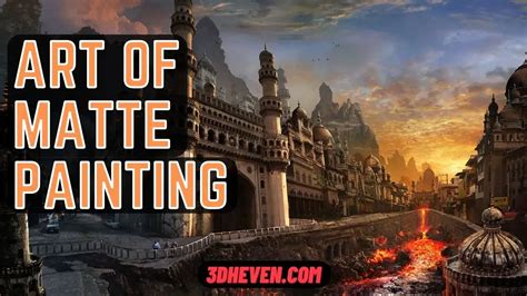 Understanding The Art Of Matte Painting In Film Production 3dheven