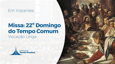 22º Domingo do Tempo Comum 28 08 2022 YouTube