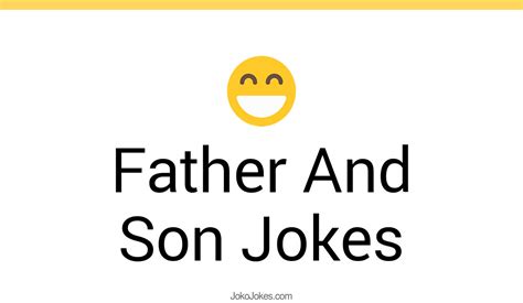 64 Father And Son Jokes And Funny Puns Jokojokes