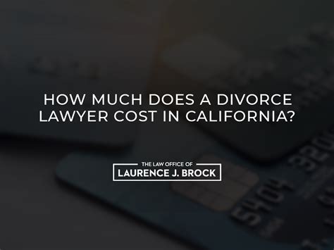 How Much Does a Divorce Lawyer Cost in California? | The Law Office of ...