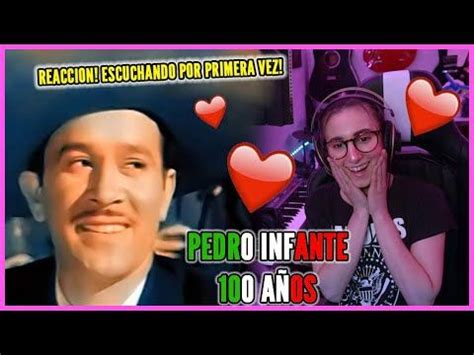 Reaccion Escucho Por Primera Vez A Pedro Infante A Os Pedro