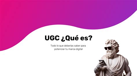 UGC Que Es Todo Lo Que Necesitas Saber Para Potenciar Tu Marca