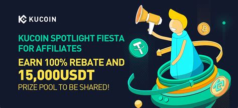 Kucoin Spotlight Fiesta Affiliates Earn A 100 Rebate And A Share Of