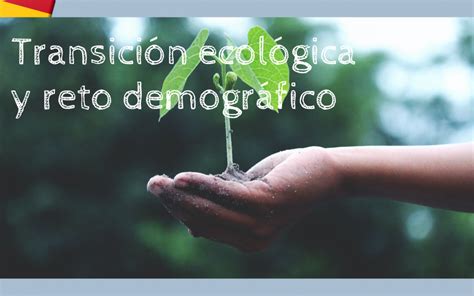 TRANSICIÓN ECOLÓGICA Y RETO DEMOGRÁFICO Sanfer Joven