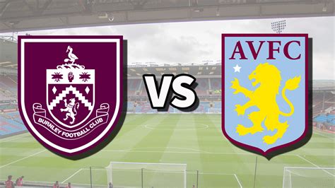 Burnley Vs Aston Villa Live Stream How To Watch Premier League Aposte