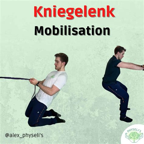 Mobilisation Kr Ftigung Des Kniegelenks Physeli S