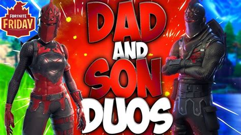 Fortnite Friday Father And Son Duo S 3 Youtube