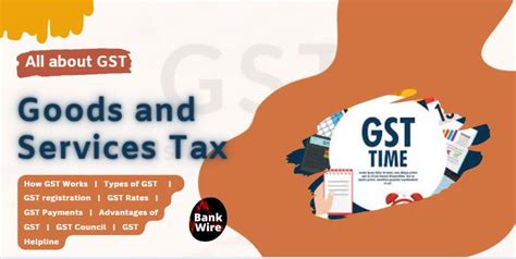 Everything About Gst Goods And Services Tax Bankwire