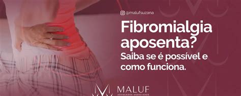 Fibromialgia Aposenta Saiba Se Poss Vel E Como Funciona