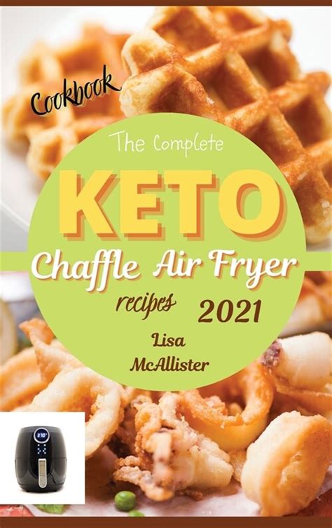 알라딘 The Complete Air Fryer Cookbook 2021 Keto Chaffle Recipes The