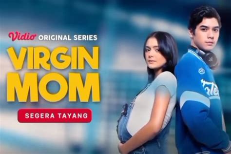 Virgin Mom Berapa Episode Inilah Sinopsis Film Terbaru Yang Dibintangi