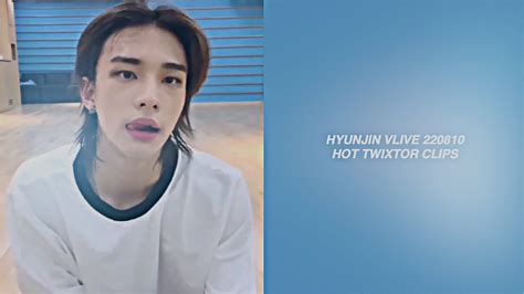 Hyunjin Vlive 220810 Hot Twixtor Clips YouTube