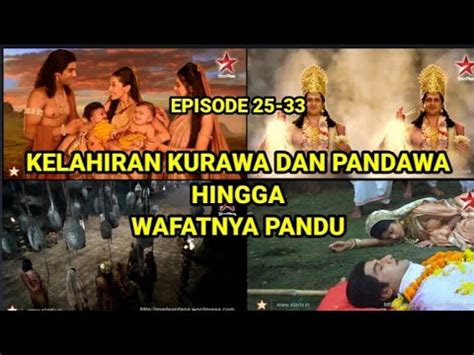 Kelahiran Kurawa Dan Pandawa Hingga Wafatnya Pandu Eps Youtube