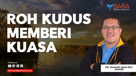 ROH KUDUS MEMBERI KUASA Pdt Alexander Agust Elias Nanlohy YouTube