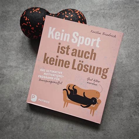 Kein Sport ist auch keine Lösung Motivationsbuch für Bewegungsmuffel