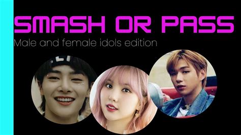 Smash Or Pass Kpop Idols Male And Female Edition Youtube