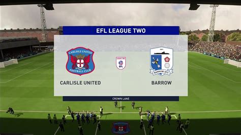 Fifa 23 Carlisle United Vs Barrow Efl League Two Gameplay Youtube