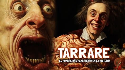 Tarrare El Hombre M S Hambriento De La Historia Youtube