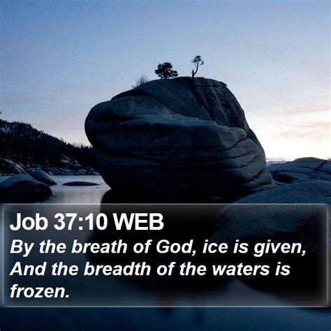 Job 37 10 WEB By The Breath Of God Ice Is Given And The