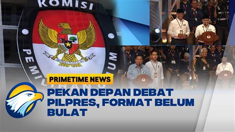 Polemik Perubahan Format Debat Capres Cawapres Youtube