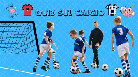 QUIZ SUL CALCIO 40 DOMANDE PER VERI APPASSIONATI YouTube