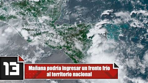 Mañana podría ingresar un frente frío al territorio nacional YouTube